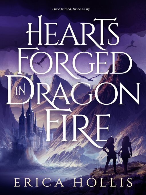 Title details for Hearts Forged in Dragon Fire by Erica Hollis - Available